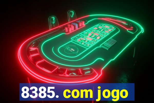 8385. com jogo